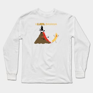 I Lava Banana Long Sleeve T-Shirt